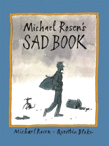 Michael Rosen's Sad Book; Michael Rosen; 2005