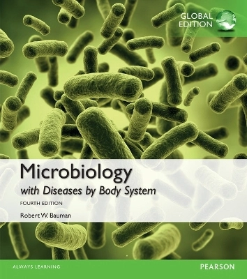 Microbiology : with diseases by body system; Robert W. Bauman; 2014