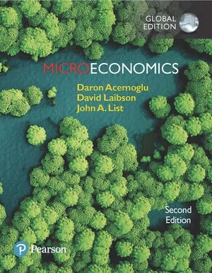 Microeconomics, Global Edition; Daron Acemoglu, David Laibson, John List; 2018