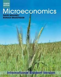 Microeconomics, International Student Version; David Besanko, Ronald Braeutigam; 2011