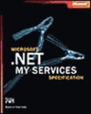 Microsoft .NET My Services Specification; Microsoft Press; 2001