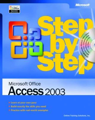 Microsoft Office Access 2003 Step by Step; Online Training Solutions Inc; 2003