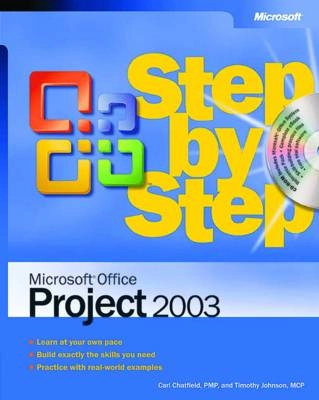 Microsoft Office Project 2003 Step by Step; Carl Chatfield, Timothy Johnson; 2003