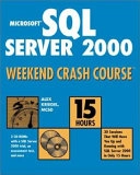 Microsoft SQL Server 2000 Weekend Crash CourseTM; Alex Kriegel; 2001