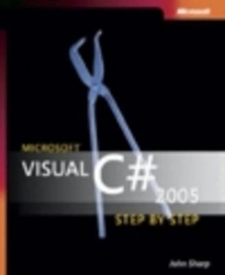 Microsoft Visual C# 2005 Step by Step; John Sharp; 2005