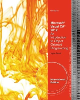 Microsoft visual C# 2012 : an introduction to object-oriented programming; Joyce Farrell; 2014