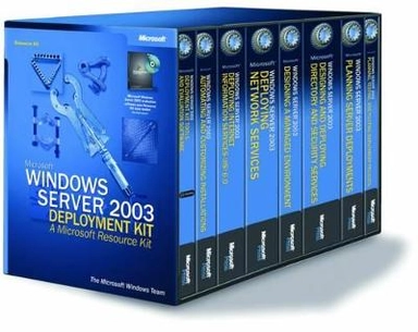 Microsoft Windows Server 2003 Deployment Kit: A Microsoft Resource Kit; Corporation Microsoft; 2003