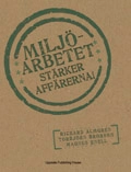 Miljöarbetet stärker affärerna; Magnus Enell, Richard Almgren, Torbjörn Brorson; 2009