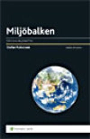 Miljöbalken : den nya miljörätten; Stefan Rubenson; 2008