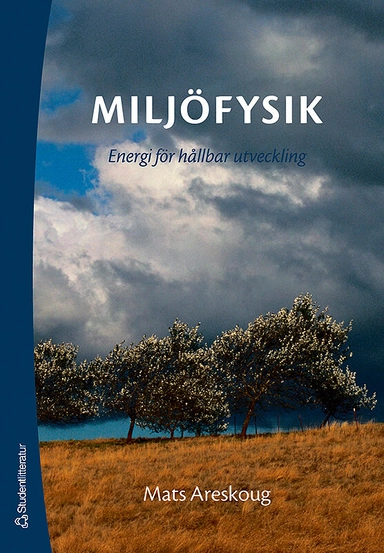 Miljöfysik : energi för hållbar utveckling; Mats Areskoug; 2006