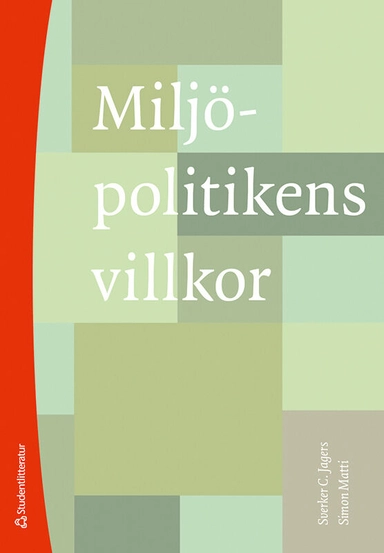 Miljöpolitikens villkor; Sverker C. Jagers, Simon Matti; 2020