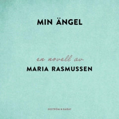 Min ängel; Maria Rasmussen; 2024