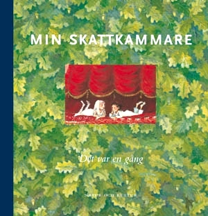 Min skattkammare 2 : Det var en gång; Marianne von Baumgarten-Lindberg, Ingela Rinaldo Davidson; 2007