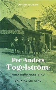 Mina drömmars stad ;  Barn av sin stad (lättläst); Per Anders Fogelström, Arne Säll, Johan Werkmäster; 2014