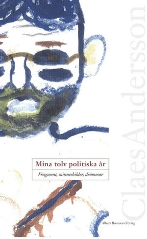 Mina tolv politiska år; Claes Andersson; 2001