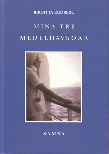 Mina tre medelhavsöar; Birgitta Rudberg; 2013