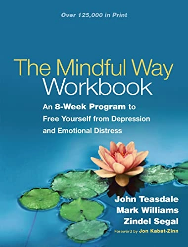 Mindful way workbook - an 8-week program to free yourself from depression a; Zindel V. Segal; 2014