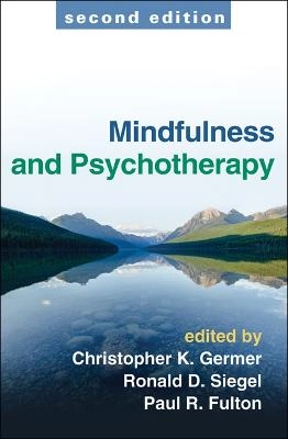 Mindfulness and psychotherapy; Paul R. Fulton, Ronald D. Siegel, Christopher K. Germer; 2013