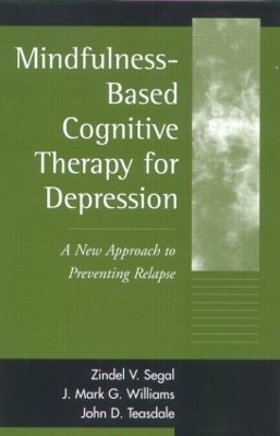 Mindfulness-based Cognitive Therapy for Depression; Segal Zindel V., J. Mark G. Williams, Teasdale John D.; 2002