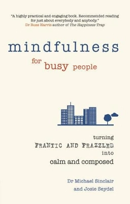 Mindfulness for Busy People; Michael Sinclair; 2014