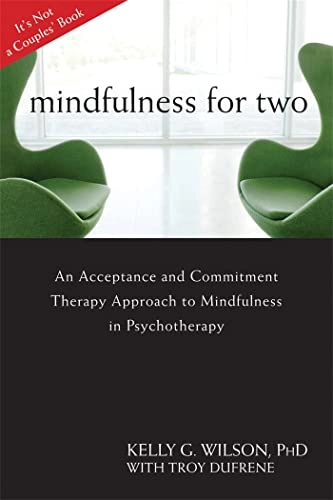 Mindfulness For Two; Kelly G Wilson; 2011