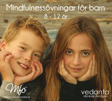 Mindfulnessövningar 8-12 år; Ulla-Karin Lundgren Öhman, Ola Schenström; 2011