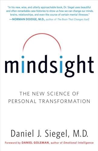 Mindsight : the new science of personal transformation; Daniel J. Siegel; 2010