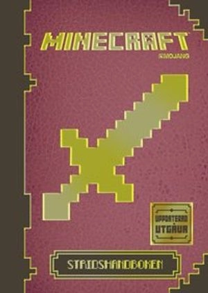 Minecraft: Stridshandboken - Uppdaterad utgåva; Stephanie Milton, Paul Soares JR; 2015