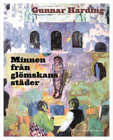 Minnen från glömskans städer; Gunnar Harding; 2023