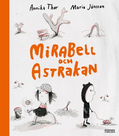 Mirabell och Astrakan; Annika Thor, Maria Jönsson; 2019