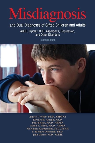 Misdiagnosis And Dual Diagnosis Of Gifted Children And Adults; Edward R. Amend, Paul Bel James T. Webb; 2016