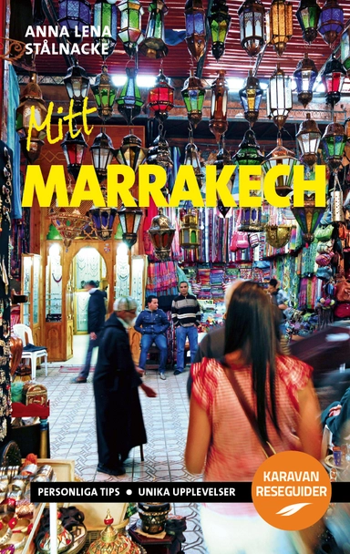 Mitt Marrakech; Anna Lena Stålnacke; 2015