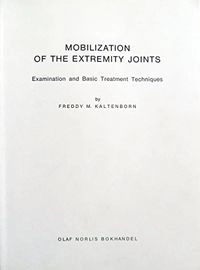 Mobilization of the extremity joints; Freddy M. Kaltenborn; 1980