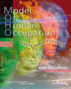 Model of human occupation : theory and application; Gary Kielhofner; 2007