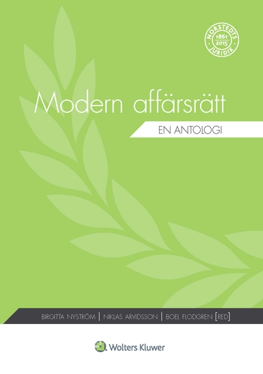 Modern affärsrätt : en antologi; Boel Flodgren, Johan Adestam, Niklas Arvidsson, Michael Bogdan, Jörgen Hettne, Eva Lindell-Frantz, Patrik Lindskoug, Lotta Maunsbach, Ulf Maunsbach, Birgitta Nyström, Katarina Olsson, Per Samuelsson, Ola Svensson, Ulrika Wennersten, Annamaria Westregård; 2017