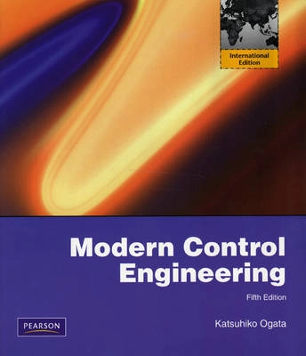 Modern Control Engineering; Katsuhiko Ogata; 2008