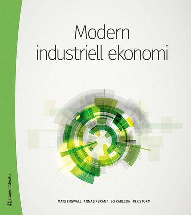 Modern industriell ekonomi; Mats Engwall, Anna Jerbrant, Bo Karlson, Per Storm; 2020