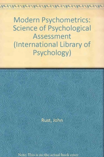 Modern psychometrics : the science of psychological assessment; John Rust; 1989