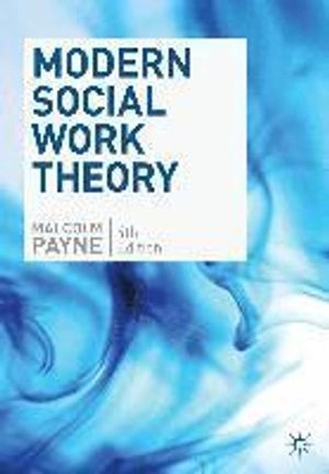 Modern social work theory; Malcolm Payne; 2014