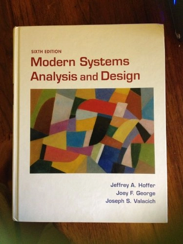 Modern systems analysis and design; Jeffrey A. Hoffer; 2011