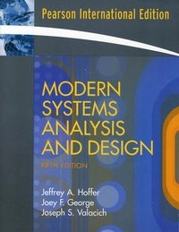 Modern Systems Analysis and Design; Jeffrey A. Hoffer, Joey George, Joseph Valacich; 2007