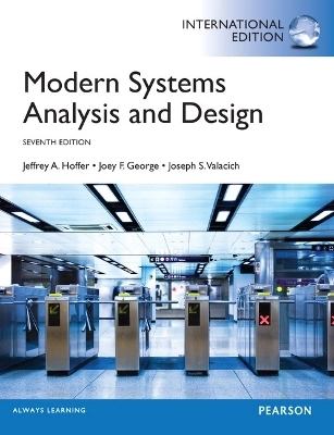 Modern systems analysis and design; Jeffrey A. Hoffer; 2014