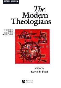 Modern Theologians; David F. Ford; 1996