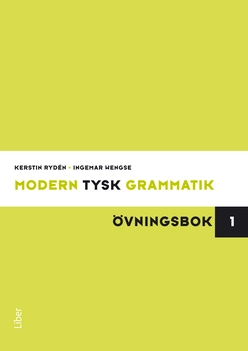 Modern tysk grammatik Övningsbok 1 med Facit; Kerstin Rydén, Ingemar Wengse, Ann-Louise Wistam; 2011