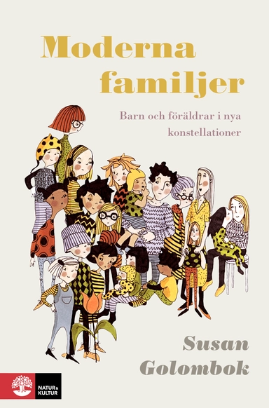 Moderna familjer : Barn och föräldrar i nya konstellationer; Susan Golombok; 2018