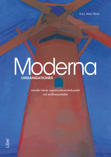 Moderna organisationer; Kjell Arne Røvik; 2000