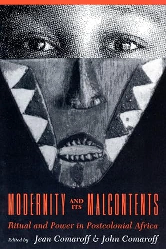 Modernity and its malcontents : ritual and power in postcolonial Africa; Jean Comaroff, John L. Comaroff; 1993