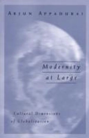 Modernity at large : cultural dimensions of globalization; Arjun Appadurai; 1996