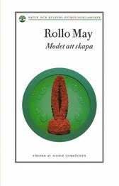 Modet att skapa; Rollo May; 2005