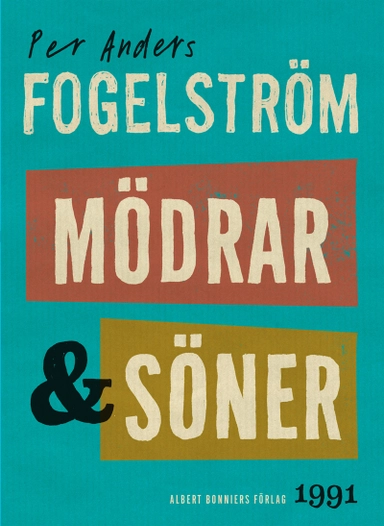 Mödrar och söner : roman; Per Anders Fogelström; 2013